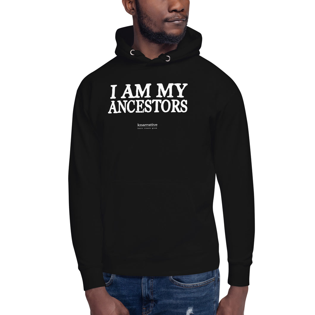 I Am My Ancestors - Hoodie