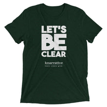 Load image into Gallery viewer, Let&#39;s Be Clear - Tri-Blend Tee
