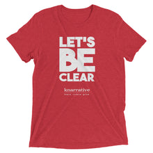 Load image into Gallery viewer, Let&#39;s Be Clear - Tri-Blend Tee
