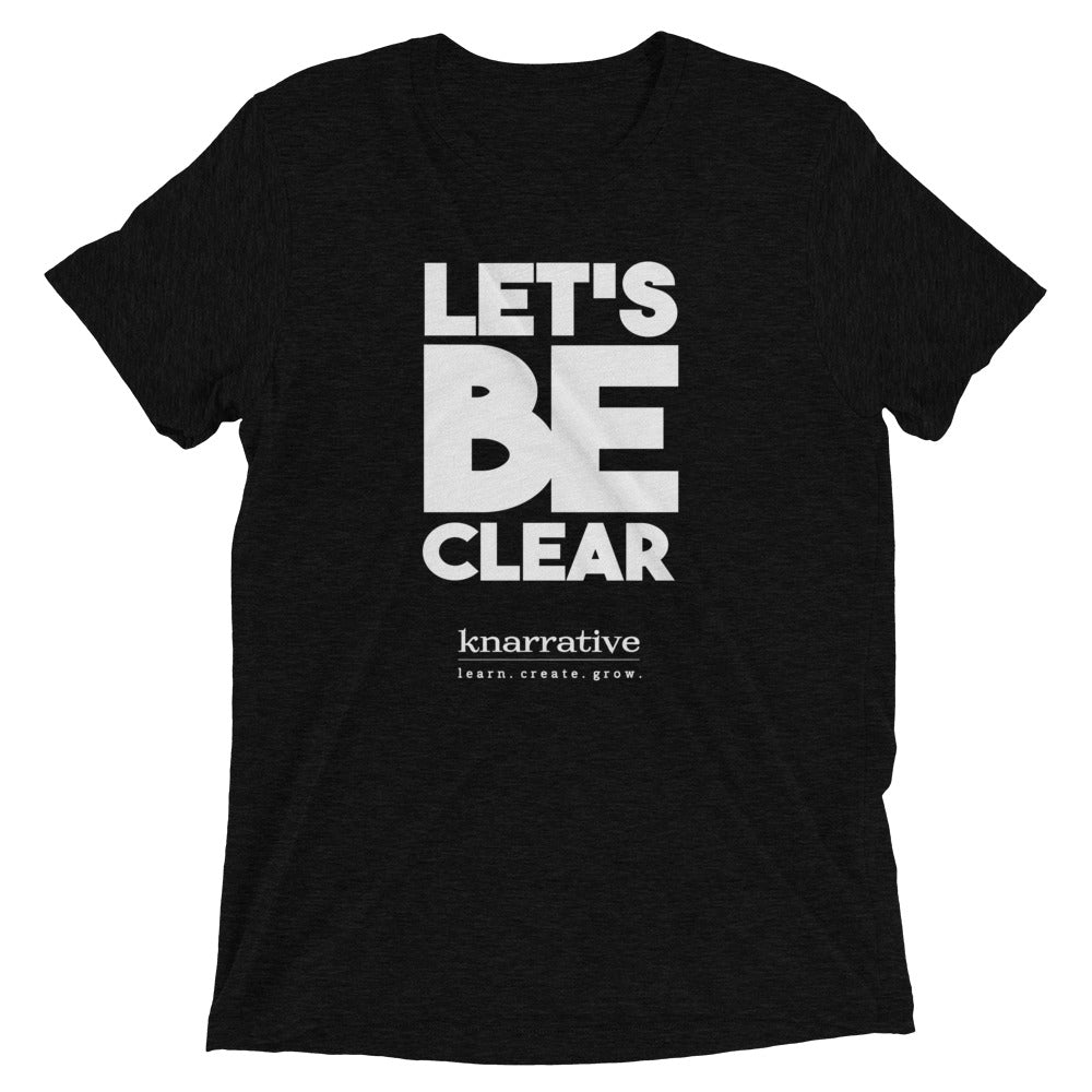 Let's Be Clear - Tri-Blend Tee